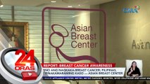 1 sa 4 Pilipino ang nagkaka-breast cancer; Pilipinas, isa sa may pinakamaraming kaso — Asian Breast Center | 24 Oras