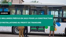 [#Reportage] #Gabon: 3 milliards prévus en 2023 pour la construction d’installations au profit de TransUrb