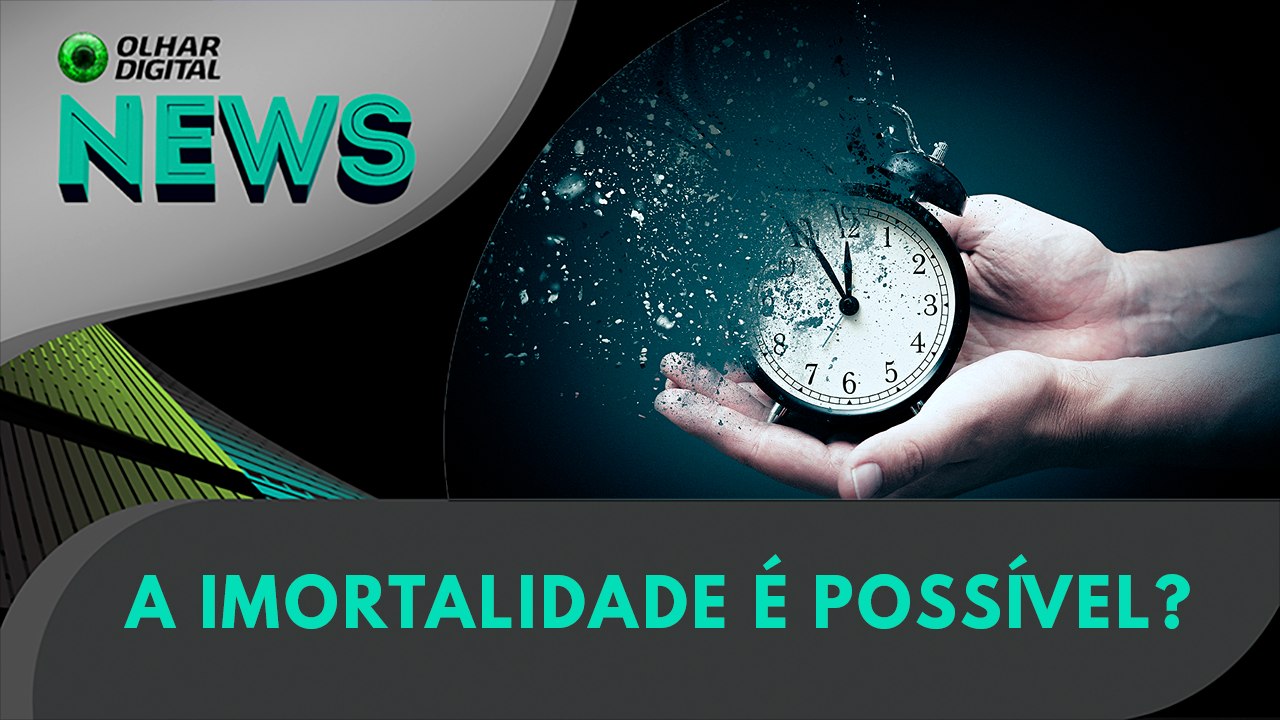 A imortalidade é possível? | Olhar Digital Ne...