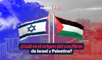 ¿Cuál es el origen del conflicto de Israel y Palestina?