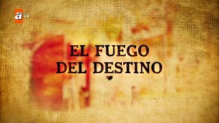 El Fuego del Destino - Capítulo 40