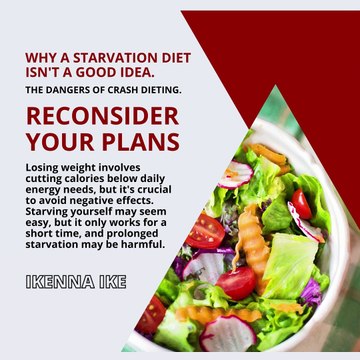 | IKENNA IKE | WHY A STARVATION DIET ISN’T A GOOD IDEA: THE DANGERS OF CRASH DIETING (PART 1) (@IKENNAIKE)