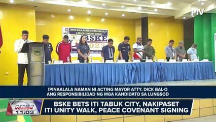 #BSKE2023 bets sa Tabuk City, nakibahagi sa Unity Walk and Peace Covenant Signing