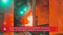 İstanbul'da feci kaza! Taksi ile motosiklet çarpıştı: 1 ölü 1 yaralı