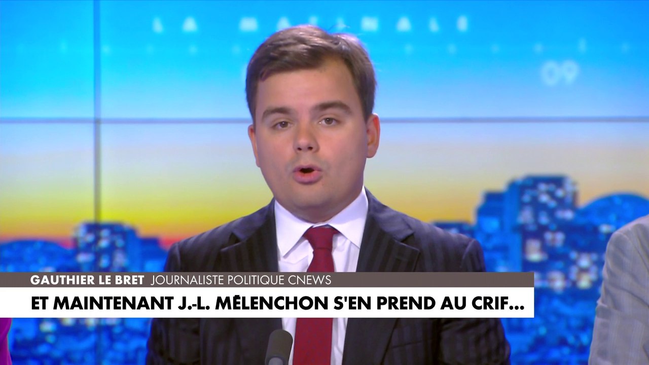 L'édito de Gauthier Le Bret : «Et maintenant Jean-Luc Mélenchon s'en prend au Crif...»