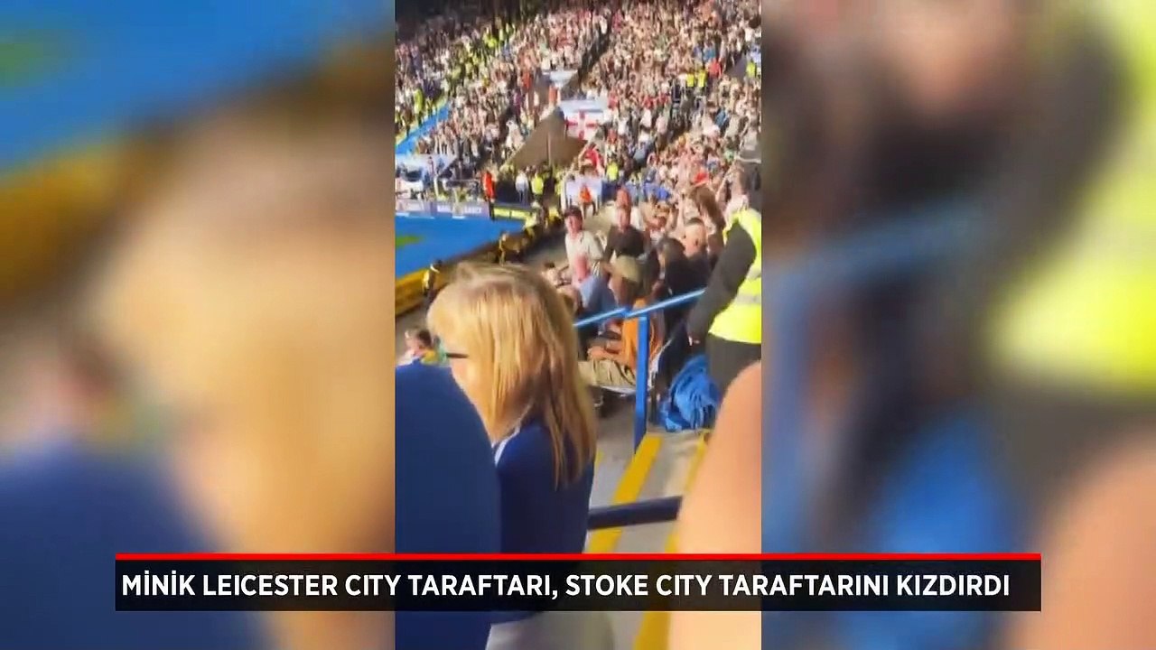 Minik bir Leicester City taraftarı, Stoke City taraftarını kızdırdı