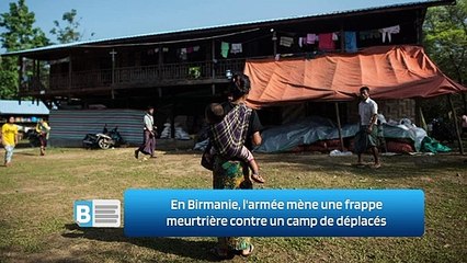 En Birmanie, l'armée mène une frappe meurtrière contre un camp de déplacés