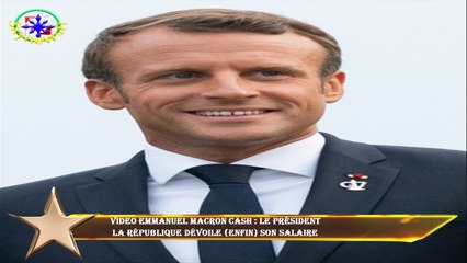 VIDEO Emmanuel Macron cash : le président  la République dévoile (enfin) son salaire