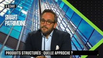 SMART PATRIMOINE - Comment aborder les produits structurés dans le contexte actuel ?