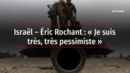Israël – Éric Rochant : « Je suis très, très pessimiste »