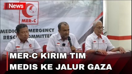 MER-C Kirim Tim Medis ke Jalur Gaza Ditengah Memanasnya Konflik Israel-Palestina