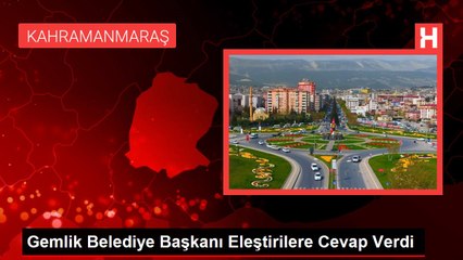 Gemlik Belediye Başkanı Eleştirilere Cevap Verdi