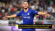 Breaking News - Eden Hazard announces retirement