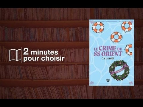 VIDEO: « Le crime du SS Orient », C. A. Larmer sur les traces d’Agatha Christie