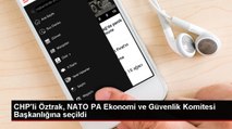 CHP Sözcüsü Faik Öztrak, NATO PA Ekonomi ve Güvenlik Komitesi Başkanı Seçildi