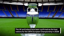 Breaking News - UK and Ireland confirmed as Euro 2028 hosts