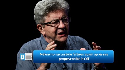 Mélenchon accusé de fuite en avant après ses propos contre le Crif