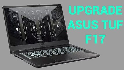 How to upgrade ASUS TUF F17