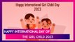 Happy International Girl Child Day 2023 Greetings, Quotes And Messages To Celebrate The Day