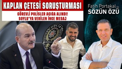 KAPLAN ÇETESİ SORUŞTURMASI GÖREVLİ POLİSLER AÇIĞA ALINDI! SOYLU’YA VERİLEN İNCE MESAJ!