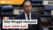 Nilai Ringgit Malaysia lebih baik hujung tahun ini, beritahu PM