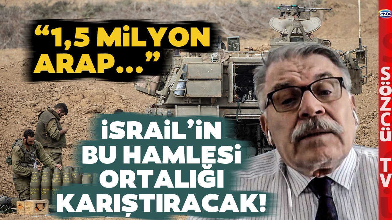 İsrail'in Bu Hamlesi Çok Tehlikeli Diyerek Açıkladı! '1,5 Milyon Arap...'