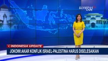 Presiden Jokowi: Akar Konflik Israel-Palestina Harus Diselesaikan!