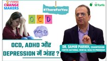 Normal OCD, ADHD & Depression में क्या Difference है I Psychiatrist Dr.Samir Parikh Meaning In Hindi