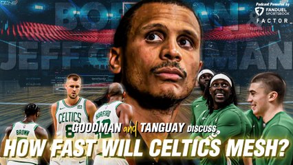 How Fast Will Celtics Build Chemistry This Season? | Bob Ryan & Jeff Goodman Podcast