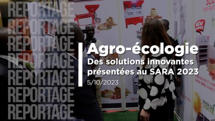 Agro-écologie: Des solutions innovantes présentées au SARA 2023