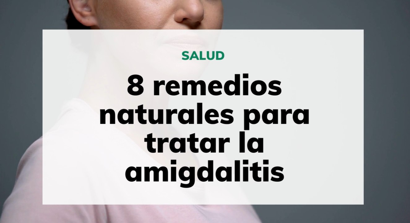 8 remedios naturales para tratar la amigdalitis
