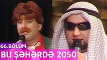 Bu Şəhərdə 2050 - 66.Bölüm
