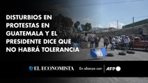 Disturbios en protestas en Guatemala y el presidente dice que no habrá tolerancia