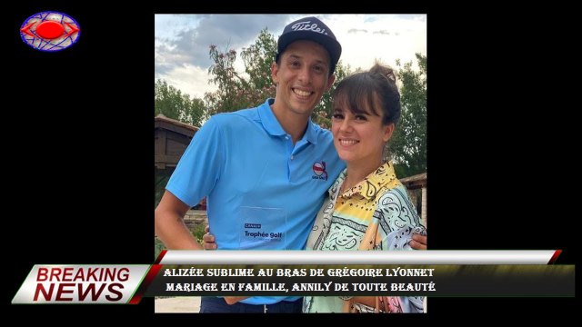 Alizée sublime au bras de Grégoire Lyonnet mariage en famille, Annily de toute beauté