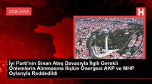 İyi Parti'nin Sinan Ateş Davasıyla İlgili Gerekli Önlemlerin Alınmasına İlişkin Önergesi AKP ve MHP Oylarıyla Reddedildi