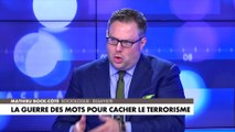 L'édito de Mathieu Bock-Côté : «La guerre des mots pour cacher le terrorisme»