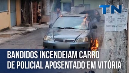 Bandidos incendeiam carro de policial aposentado em Vitória