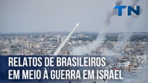 Relatos de brasileiros em meio à guerra em Israel