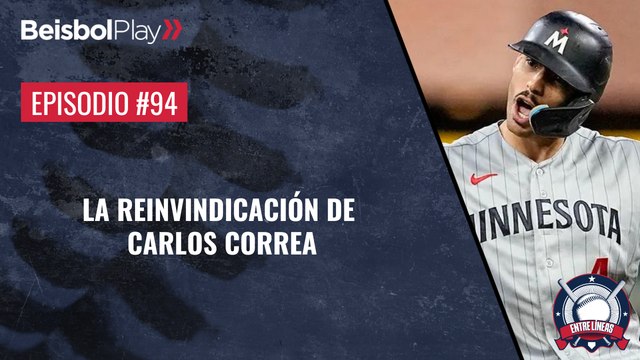 Entre Líneas #94 // La reivindicación de Carlos Correa
