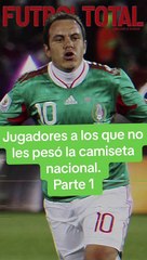 Jugadores a los que no les pesaba la camiseta nacional