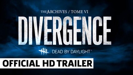 Dead by Daylight Trailer - Tome VI DIVERGENCE Rift Overview