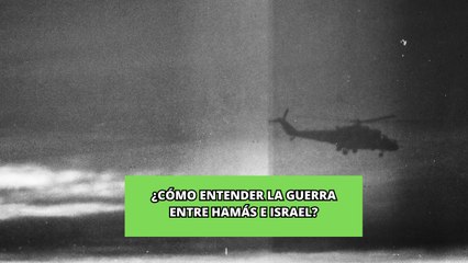 ¿Cómo entender la guerra entre Hamás e Israel?