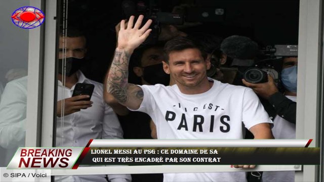 Lionel Messi au PSG : ce domaine de sa qui est très encadré par son contrat