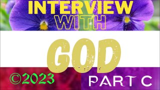 Interview With God Part C
