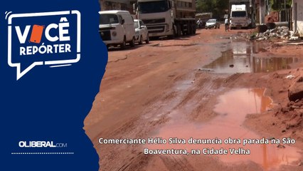 Comerciante Hélio Silva denuncia obra parada na São Boaventura, na Cidade Velha