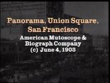 Panorama, Union Square, San Francisco | movie | 1903 | Official Trailer