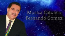 Musica Catolica Fernando Gomez