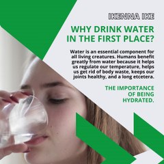 | IKENNA IKE | THE IMPORTANCE OF BEING HYDRATED: WHY SHOULD I DRINK ENOUGH WATER? (PART 1) (@IKENNAIKE)