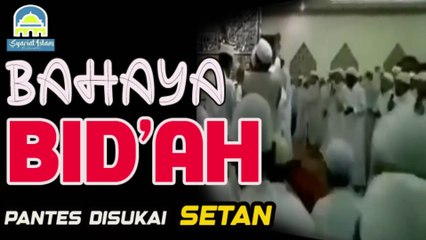 MEREKA MENGIRA TELAH BERAMAL SHOLEH || BAHAYA BID’AH..!!