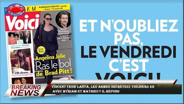 Vincent (Koh-Lanta, les Armes secrètes) toujours en avec Myriam et Mathieu ? Il répond